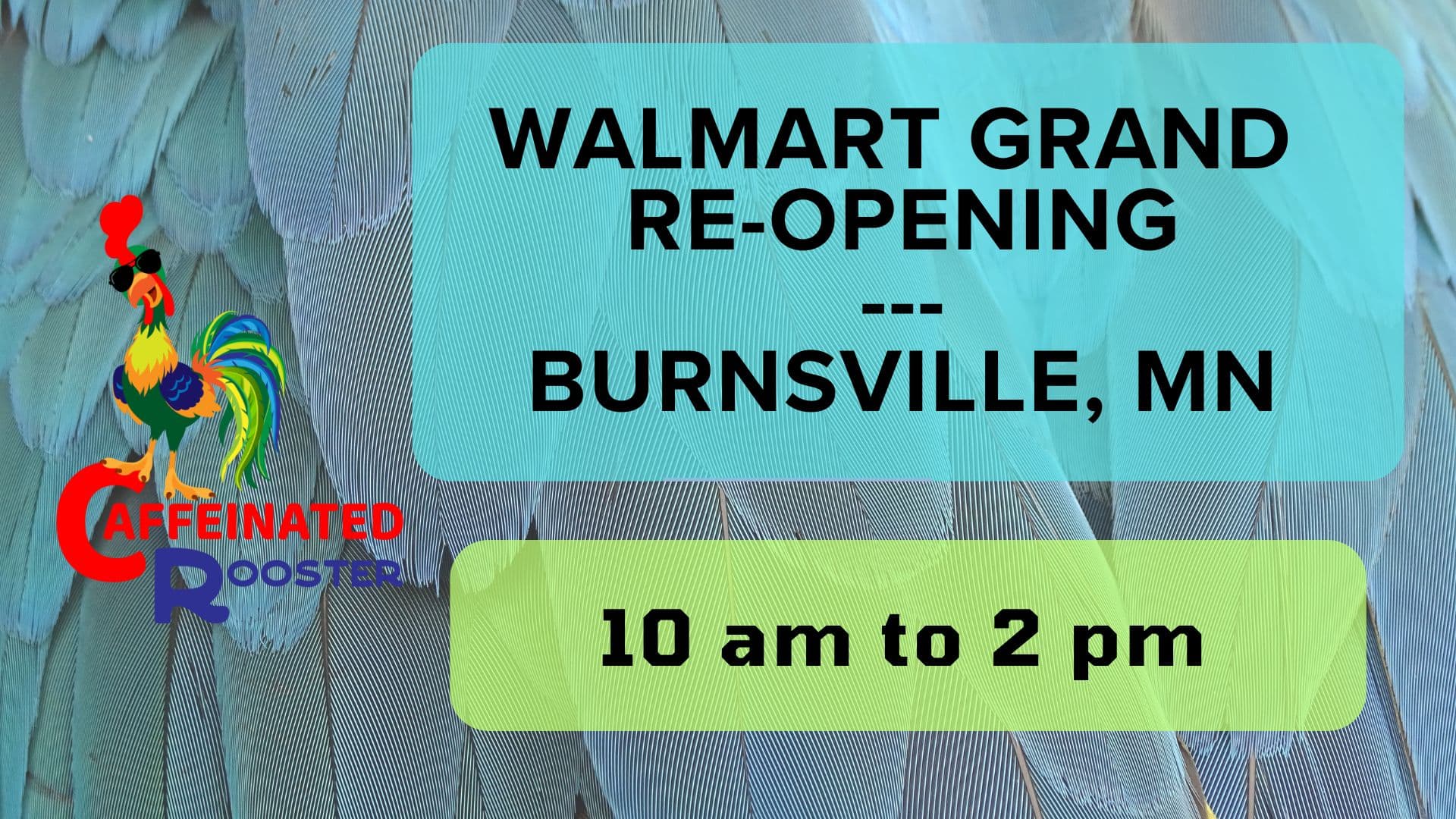 Caffeinated Rooster @ Burnsville Walmart Grand Re-opening