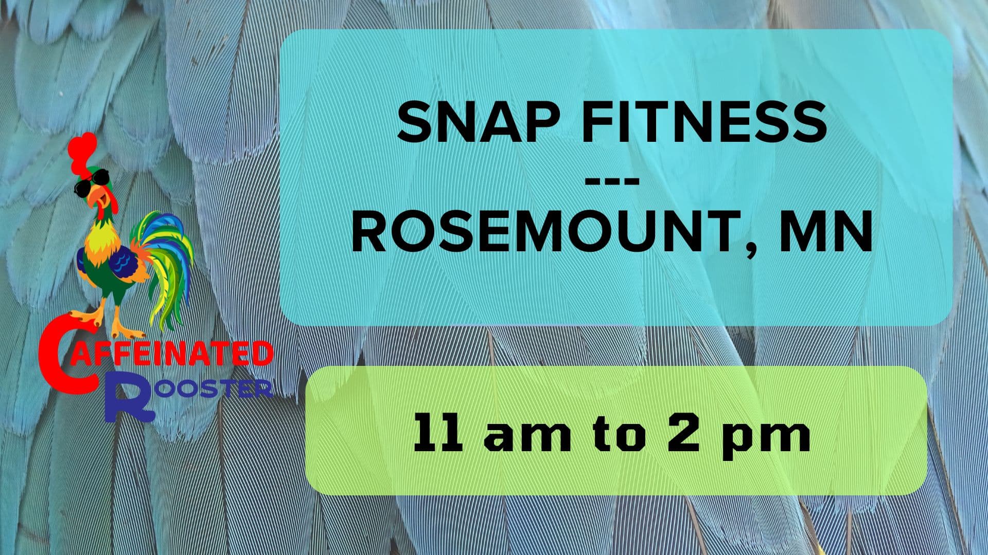 Caffeinated Rooster @ Rosemount's Snap Fitness