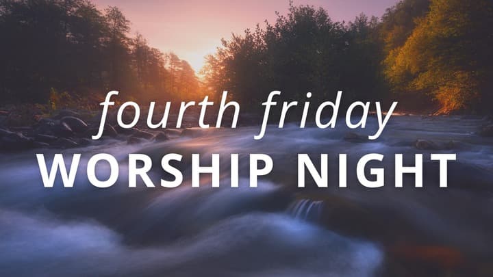Fourth Friday Worship Night - August