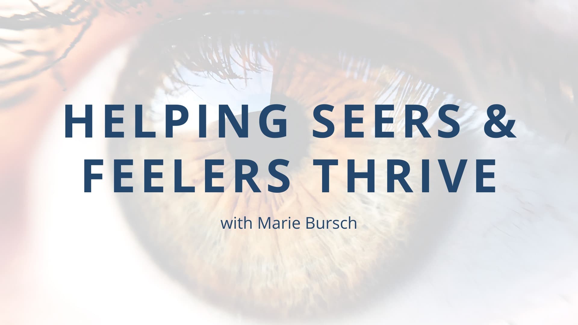 Helping Seers and Feelers Thrive in Their Gifting with Marie Bursch
