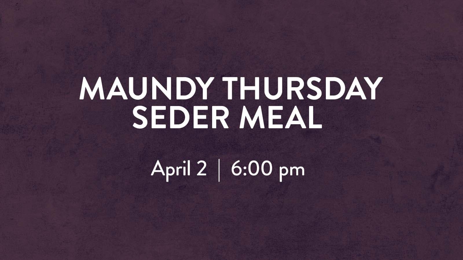 Maundy Thursday Seder Meal