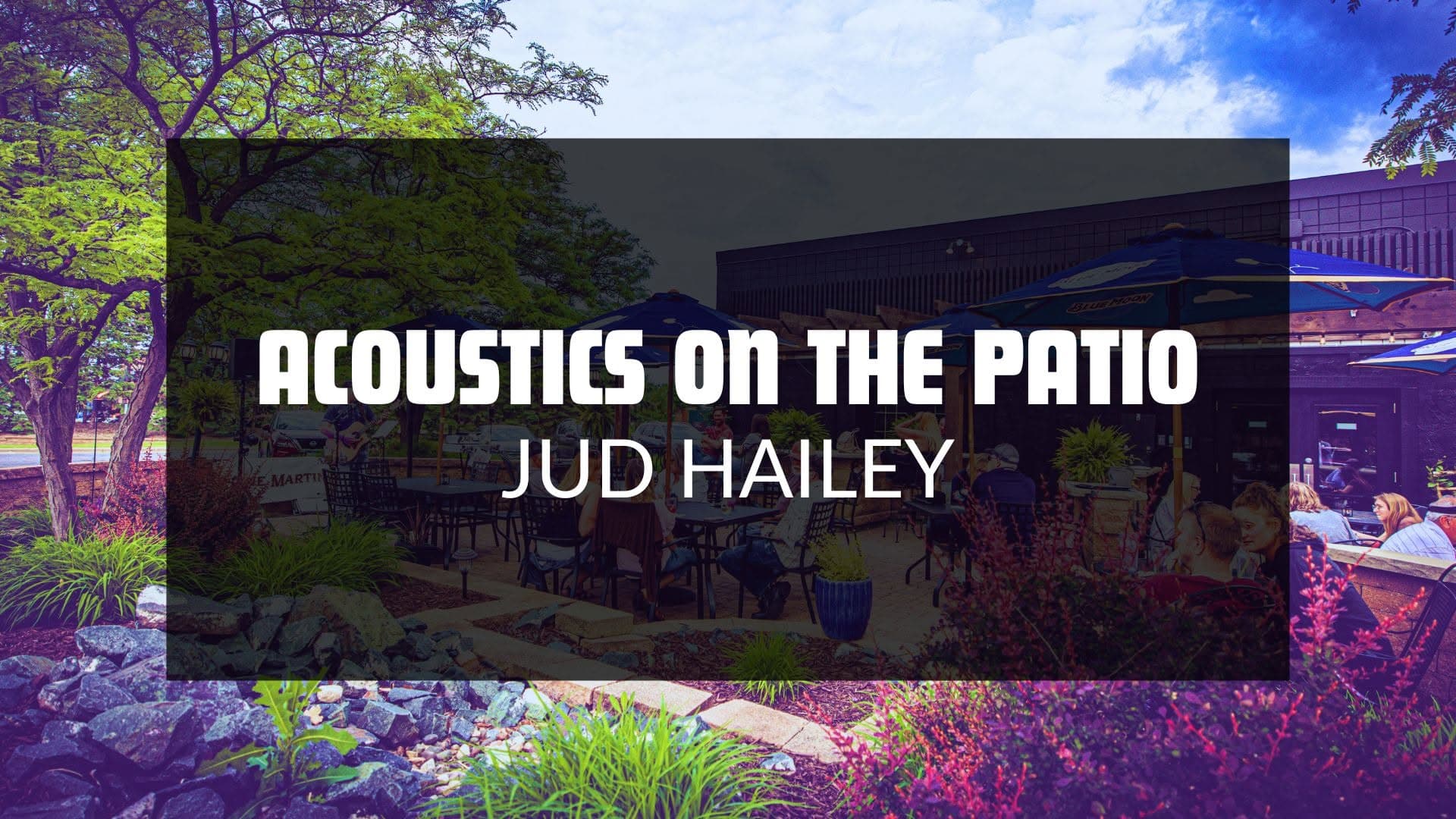 Saturday Night Acoustics on the Patio with Jud Hailey
