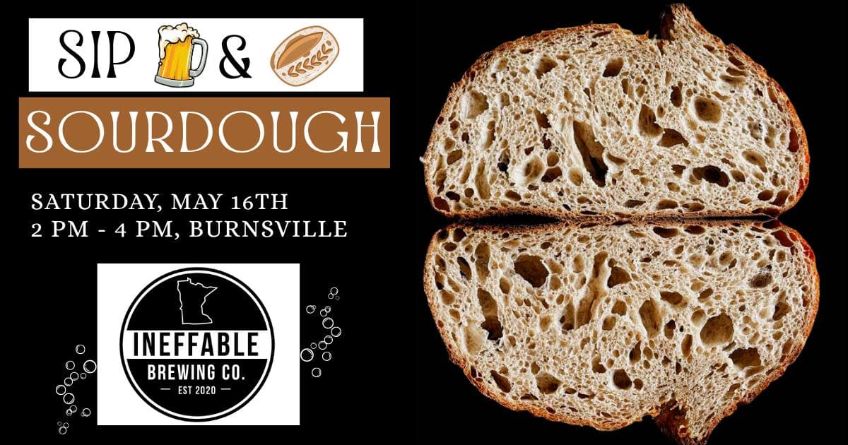 Sip & Sourdough Class - @Ineffable Brewing Co, Burnsville MN