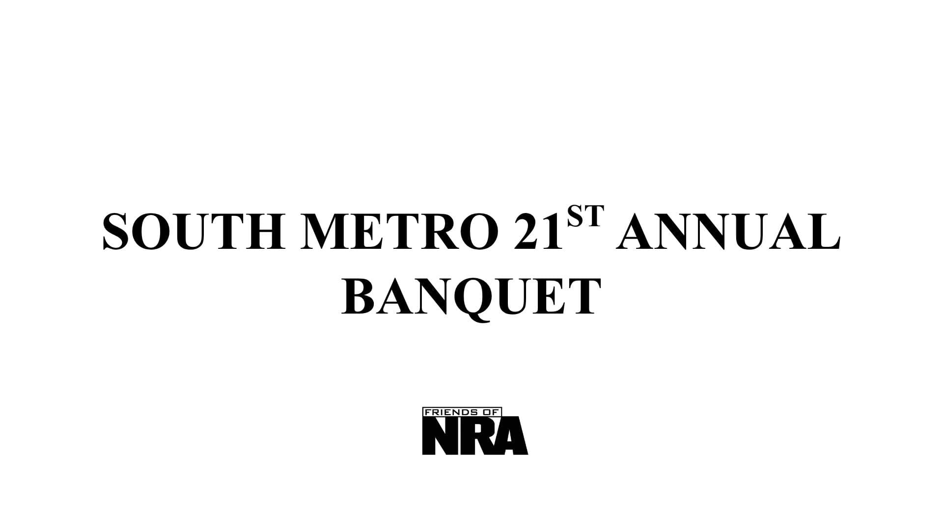 South Metro Friends of NRA 21st Annual Banquet