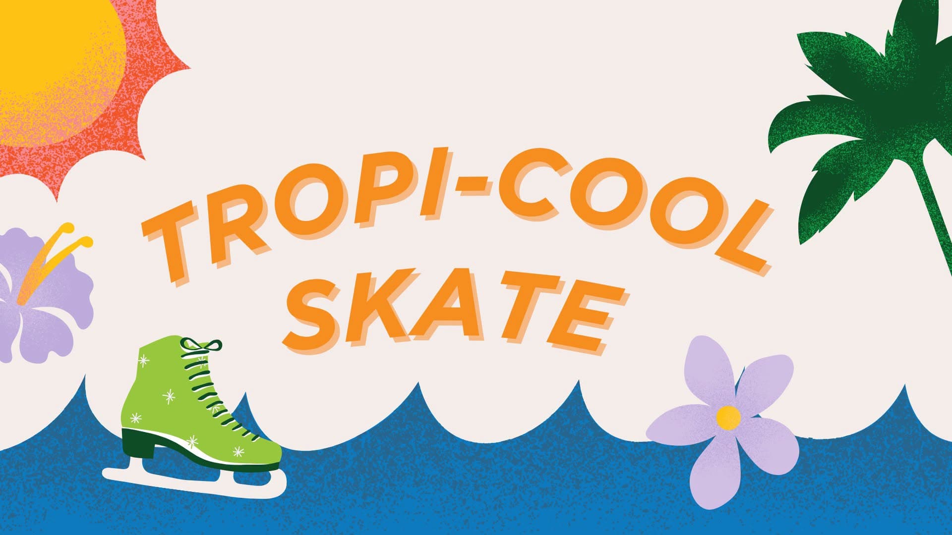 Tropi-Cool Skate